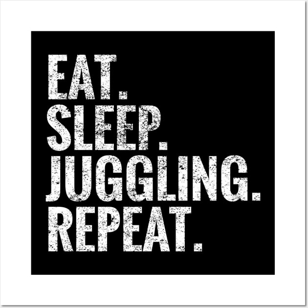 Eat Sleep Juggling Repeat Wall Art by TeeLogic